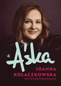 Praca zbiorowa Aśka. Joanna Kołaczkowska we wspomnieniach