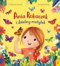 Catherine Jacob Ania Robaczek i dzielny motylek
