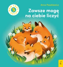 Anna Paszkiewicz Zawsze mogę na ciebie liczyć. Mam 3 latka