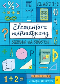 Praca zbiorowa Szkoła na szóstkę. Elementarz matematyczny