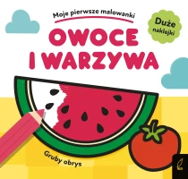 Moje pierwsze malowanki. Owoce i warzywa