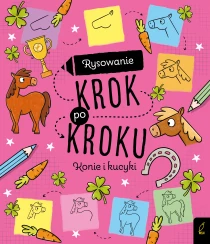 Praca zbiorowa Rysowanie krok po kroku. Konie i kucyki