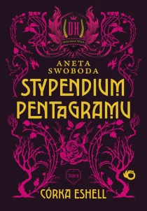 Aneta Swoboda Stypendium pentagramu. Córka Eshell. Tom 2