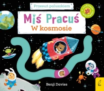 Benji Davies Miś Pracuś. Przesuń paluszkiem. W kosmosie