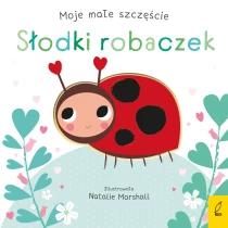 Nicola Edwards Moje małe szczęście. Słodki robaczek