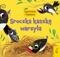 Praca zbiorowa Rymowanki maluszka. Sroczka kaszkę warzyła
