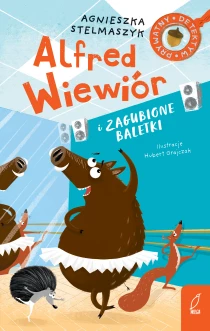 Agnieszka Stelmaszyk Alfred Wiewiór i zagubione baletki. Tom 7