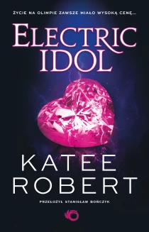 Katee Robert Dark Olympus. Electric Idol. Tom 2