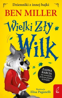 Ben Miller Dzienniki z innej bajki. Wielki Zły Wilk