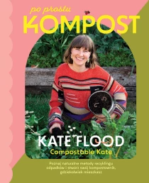 Kate Flood Po prostu kompost