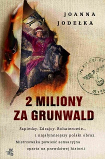 Joanna Jodełka 2 miliony za Grunwald - ebook
