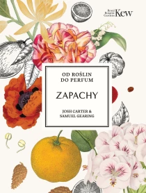 Zapachy. Od roślin do perfum