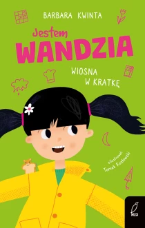 Barbara Kwinta Jestem Wandzia. Wiosna w kratkę