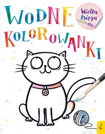 Praca zbiorowa Wielka księga kolorowanek wodnych