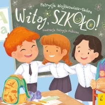Patrycja Wojtkowiak-Skóra Witaj, szkoło!
