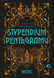 Aneta Swoboda Stypendium pentagramu. Mistic. Tom 1
