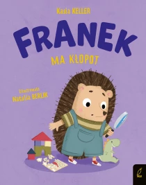 Katarzyna Keller Jeżyk Franek. Franek ma kłopot