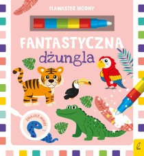 Małgorzata Korbiel Flamaster wodny. Fantastyczna dżungla