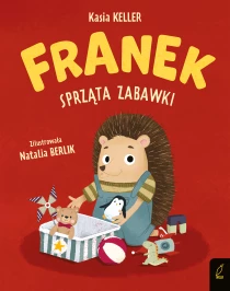 Jeżyk Franek. Franek sprząta zabawki