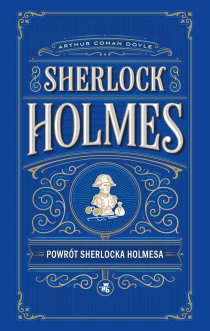 Arthur Conan Doyle Sherlock Holmes. Powrót Sherlocka Holmesa