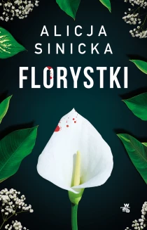 Alicja Sinicka Florystki. Z autografem