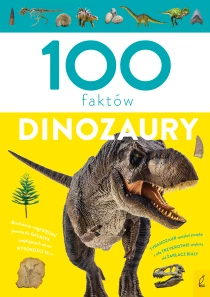 Paweł Zalewski 100 faktów. Dinozaury