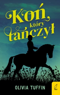 Olivia Tuffin Koń, który tańczył
