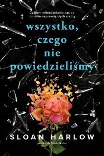 Sloan Harlow Wszystko, czego nie powiedzieliśmy