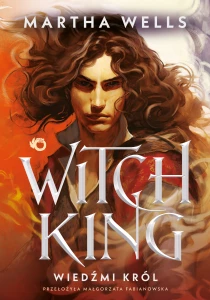 Martha Wells Witch king. Wiedźmi król