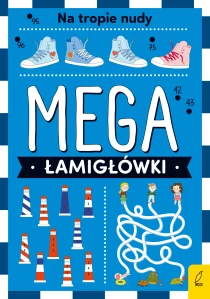 Praca zbiorowa Mega łamigłówki. Na tropie nudy