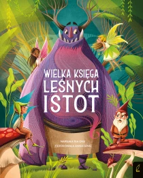 Tea Orsi Fantastyczne stworzenia. Wielka księga leśnych istot