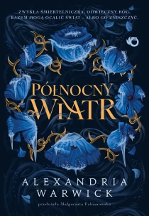 Alexandria Warwick Cztery wiatry. Północny Wiatr. Tom 1