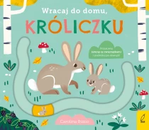 Praca zbiorowa Wracaj do domu, króliczku