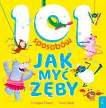 Imogen Foster 101 sposobów jak myć zęby