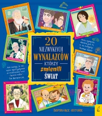 20 niezwykłych wynalazców, którzy zmienili świat