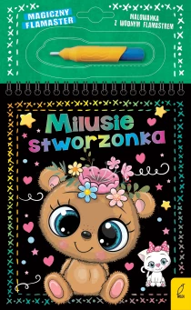 Patrycja Wojtkowiak-Skóra Magiczny flamaster. Milusie stworzonka