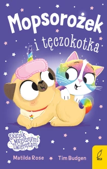 Sklepik z magicznymi zwierzętami. Mopsorożek i tęczokotka