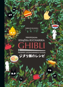 Thibaud Villanova Ghibli. Nieoficjalna książka kucharska