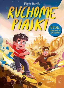 Piotr Borlik Eryk zdobywca światów. Ruchome piaski