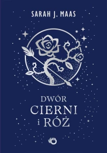Sarah J. Maas Dwór cierni i róż. Tom 1