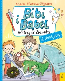 Agata Komosa-Styczeń Bibi i Bąbel na tropie Zmorka. U dentysty