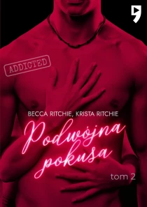 Addicted: Podwójna pokusa. Tom 2 - ebook