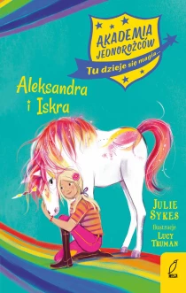 Akademia Jednorożców. Aleksandra i Iskra. Tom 2 - ebook