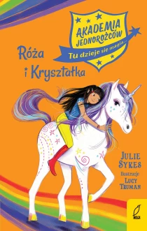 Akademia jednorożców. Róża i Kryształka. Tom 7 - ebook