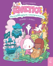 Anetka. Początkująca czarownica. Skarby i piraci. Tom 2 - ebook