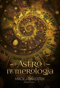 Maciej Skrzątek Astronumerologia - ebook