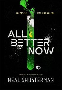 Neal Shusterman All Better Now