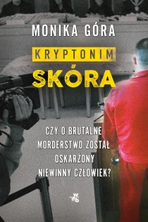 Monika Góra Kryptonim "Skóra"