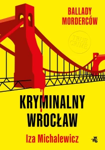 Iza Michalewicz Ballady morderców. Kryminalny Wrocław - ebook