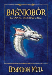 Brandon Mull Baśniobór. Tajemnice smoczego azylu. Tom 4 - ebook
